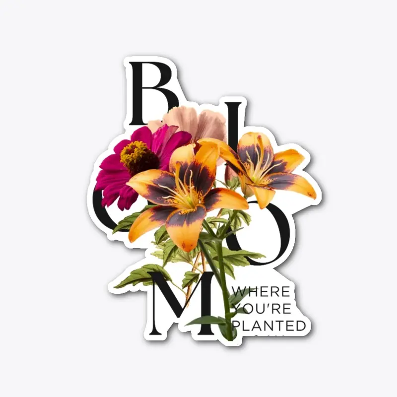 Bloom Where You Are Planted - Lite